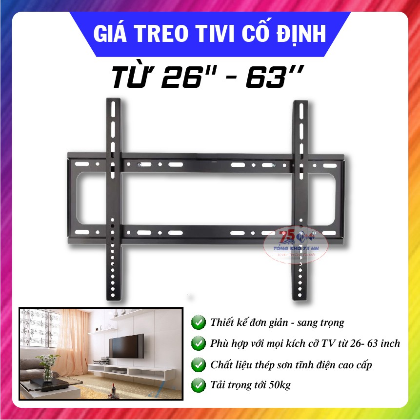 Giá Treo Tivi LED, LCD cố định sát tường - ( Phù hợp với mọi loại TV từ 26 - 63 inch) - Khung treo Tivi