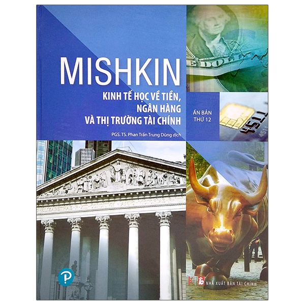 Sách Mishkin - Kinh Tế Học Về Tiền, Ngân Hàng Và Thị Trường Tài Chính