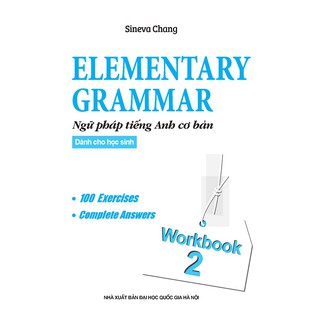 Elementary Grammar - Ngữ Pháp Tiếng Anh Cơ Bản Dành Cho Học Sinh (Workbook 2)