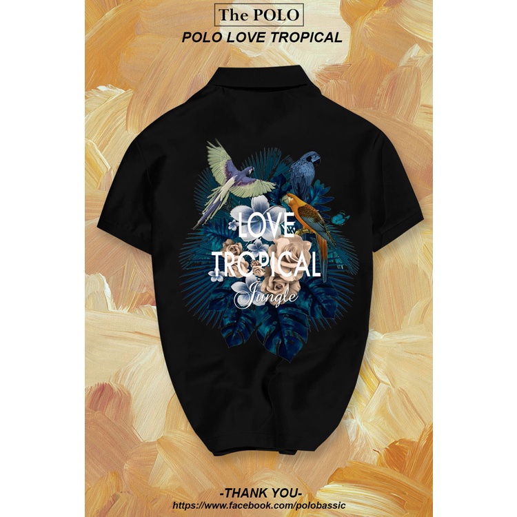 Áo POLO LOVE TROPICAL cộc tay co giãn mát mịn cảm giác dễ chịu phong cách lịch lãm