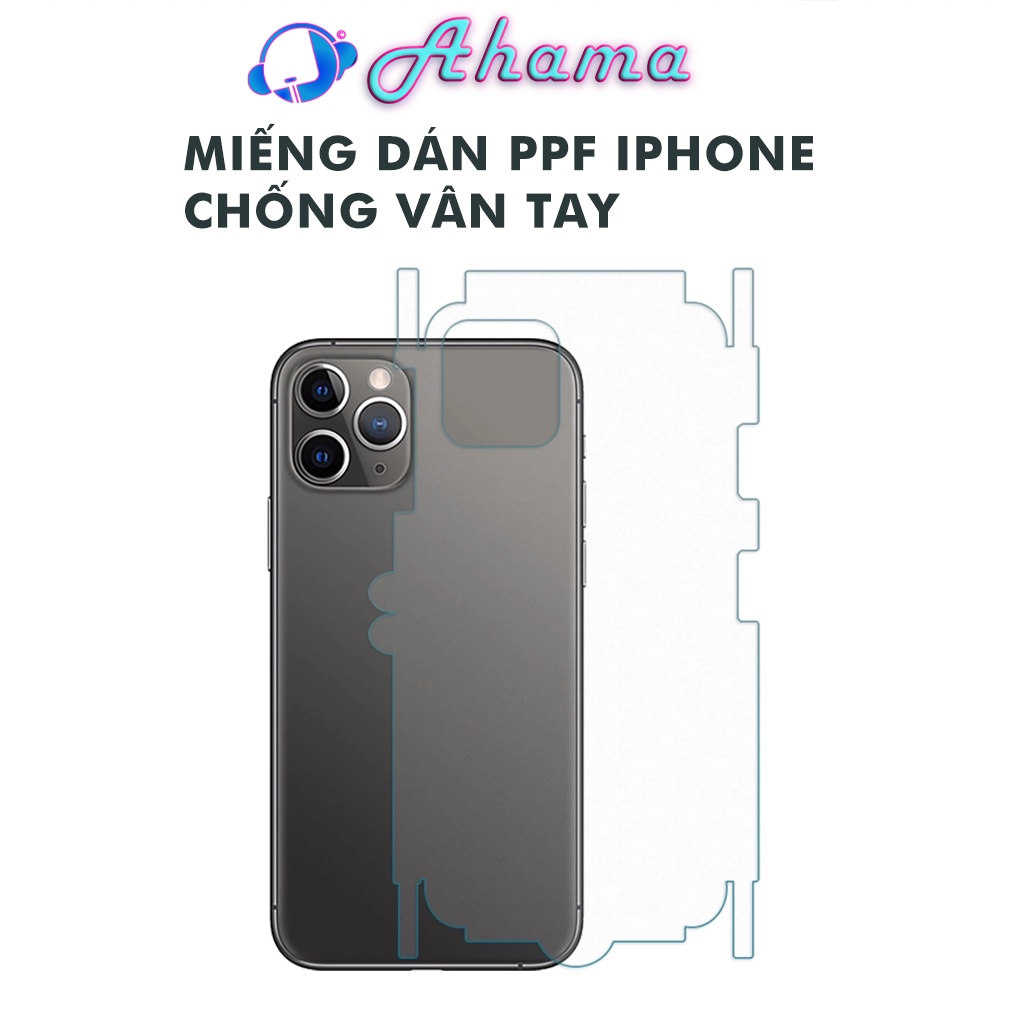 Miếng Dán PPF Iphone 13 Pro max 6 6s 7 8 Plus X Xr Xs max 11 Pro max 12 Pro max Chống vân tay Dán mặt mặt sau iphone