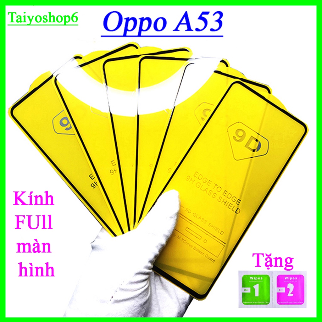 Kính cường lực OPPO A53, Kính cường lực full màn hình, ảnh thực shop tự chụp, tặng kèm bộ giấy lau kính TAIYOSHOP6