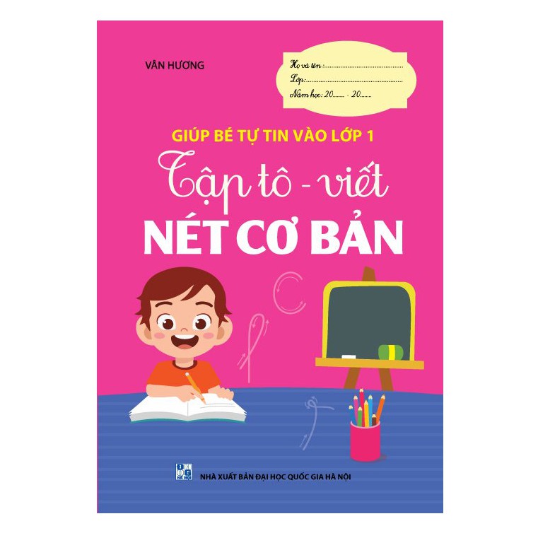 Sách - TẬP TÔ VIẾT NÉT CƠ BẢN (Giúp bé tự tin vào lớp 1)