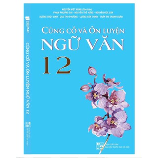 Sách Củng cố và ôn luyện Ngữ Văn lớp 12