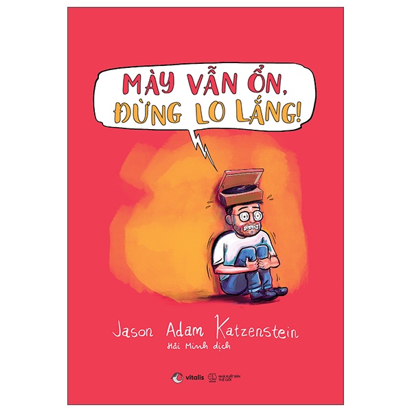 Sách - Mày Vẫn Ổn, Đừng Lo Lắng !