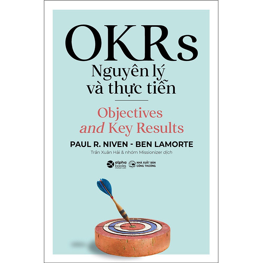 Sách Alphabooks - OKRs: Nguyên Lý Và Thực Tiễn
