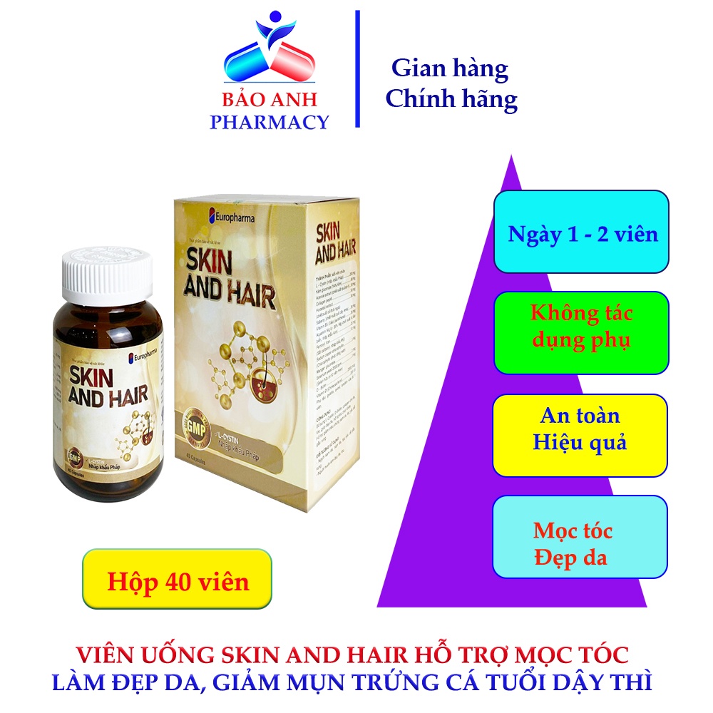 Viên uống Skin and Hair – Nguyên liệu nhập khẩu từ Pháp tốt cho người rụng tóc, tóc yếu, dễ gãy rụng, mụn trứng cá, sạm