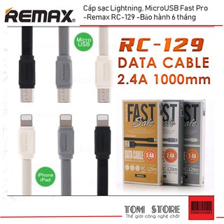 Cáp sạc lightning, microusb fast pro -remax rc-129 -bảo hành 6 tháng