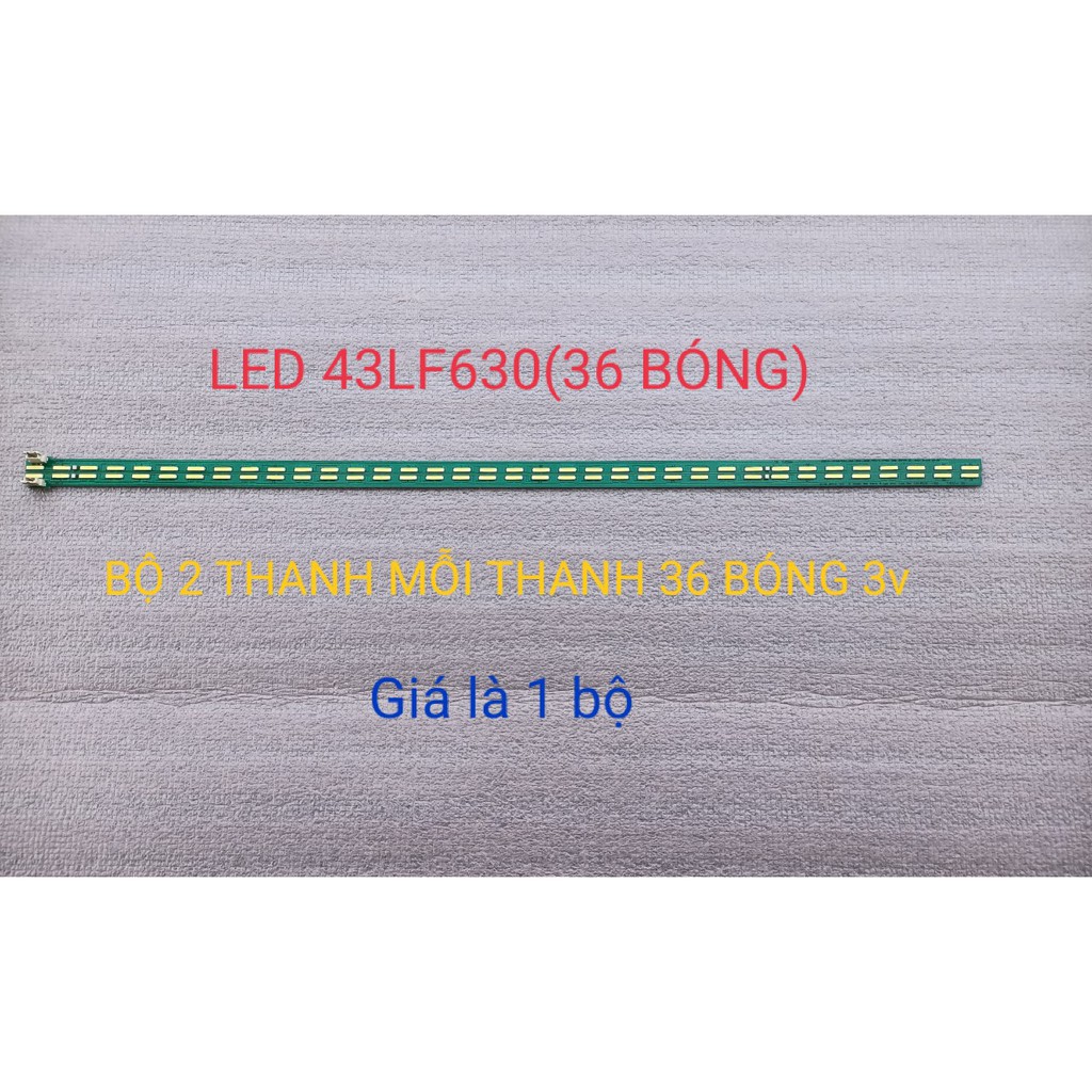 BỘ LED TIVI LG 43LF630 43LF6300 43LF5400 MỚI 100%, BỘ 2 THANH, MỖI THANH 36 BÓNG MẮC VỪA SONG SONG VỪA NỐI TIẾP.