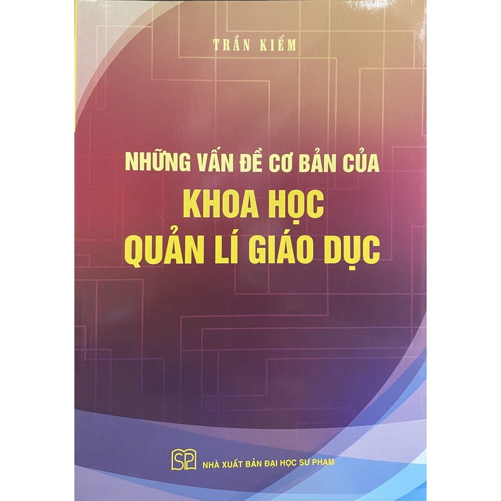 Sách - Những vấn đề cơ bản của khoa học quản lí giáo dục - NXB Đại học Sư phạm