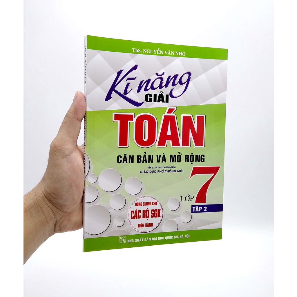 Sách Kĩ Năng Giải Toán Căn Bản Và Mở Rộng Lớp 7 - Tập 2 (Dùng Chung Cho Các Bộ SGK Hiện Hành)