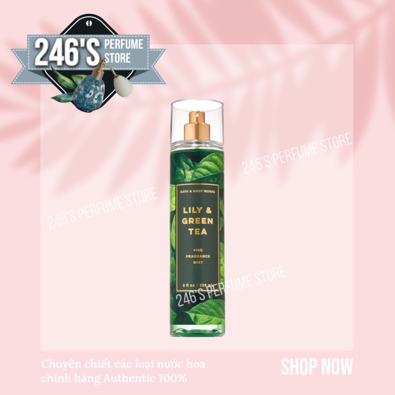 ✨Mun✨ Xịt Thơm Toàn Thân Lưu Hương Mịn Da Bath &amp; Body Works - Lily &amp; Green Tea Mẫu thử 30ml/50ml/100ml