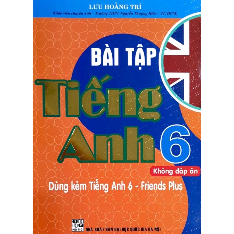 Sách - Bài Tập Tiếng Anh 6 (Không Đáp Án) - Dùng Kèm Tiếng Anh 6 - Friends Plus