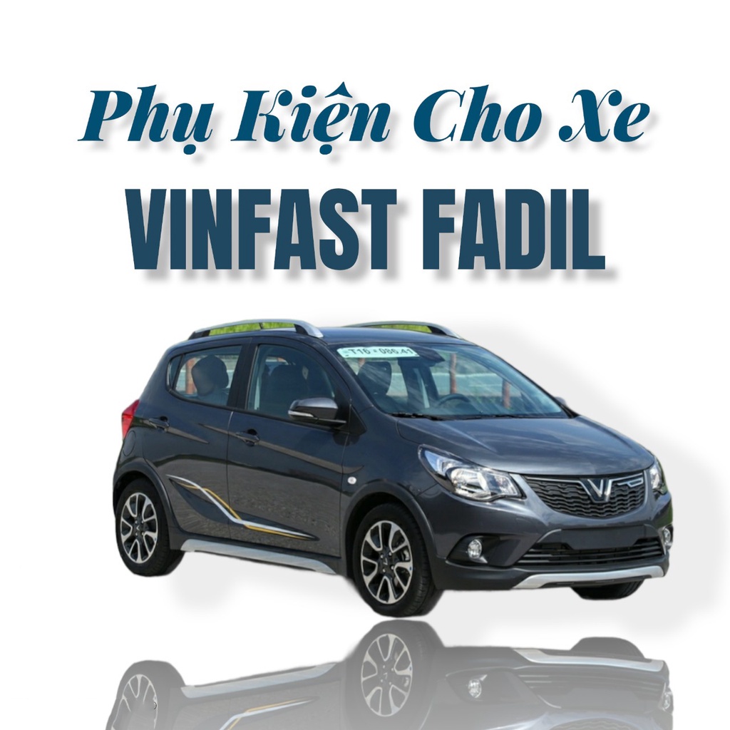 Phụ Kiện Xe Vinfast Fadil 2018 2019 2020 2021