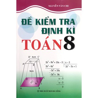 Sách - Đề Kiểm Tra Định Kì Toán Lớp 8