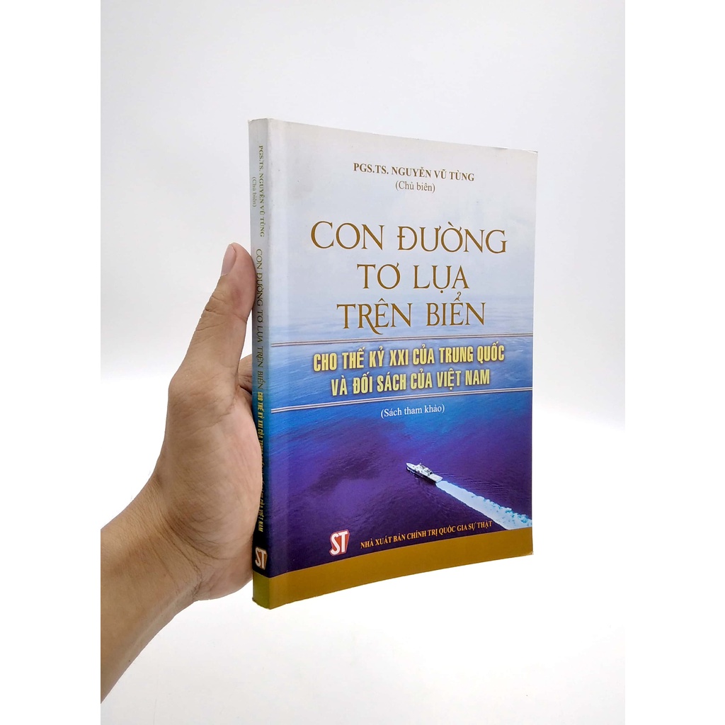 Sách Con Đường Tơ Lụa Trên Biển - Cho Thế Kỉ XXI Của Trung Quốc Và Đối Sách Của Việt Nam (Tái Bản 2017)