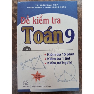 Sách – Đề Kiểm Tra Toán Lớp 9 (Tập 1)