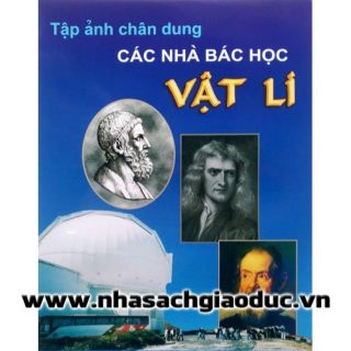 Tập Ảnh Chân Dung Các Nhà Bác Học Vật Lý (To)