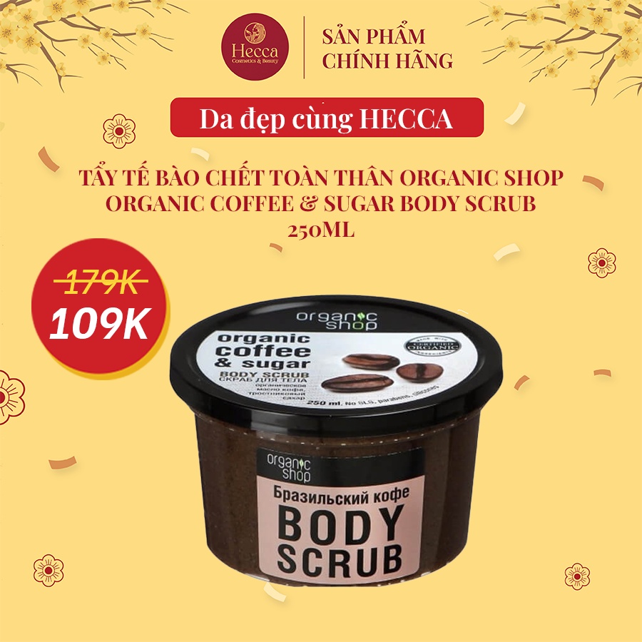 [Mã 44FMCGSALE1 giảm 10% đơn 250K] Tẩy Tế Bào Chết Toàn Thân Organic Shop Coffee Sugar Body Scrub 250ml