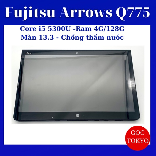 Máy tính bảng Fujitsu ARROWS Tab Q775 – Core i5 – 5300U-Win10- chính hãng Nhật Bản