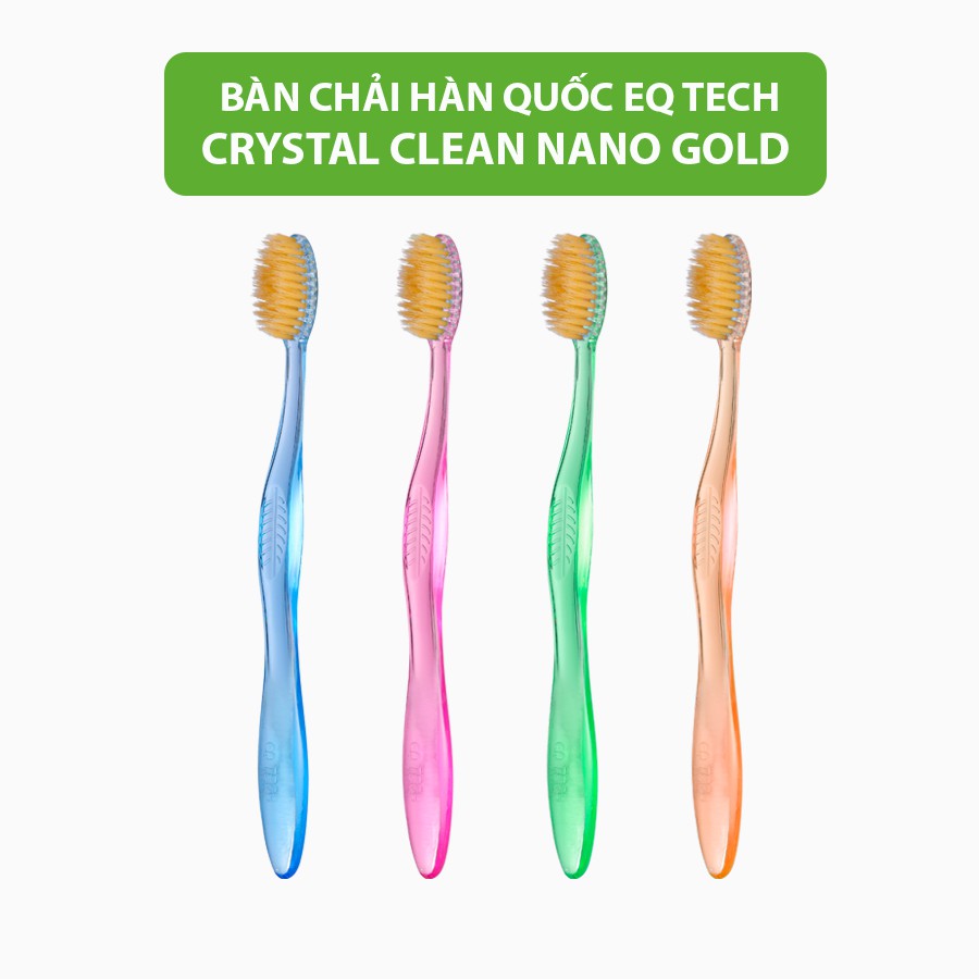 Bàn chải đánh răng EQ Tech CRYSTAL CLEAN bàn chải lông mềm công nghệ Hàn Quốc diệt khuẩn khử mùi hôi cán nhựa cao cấp