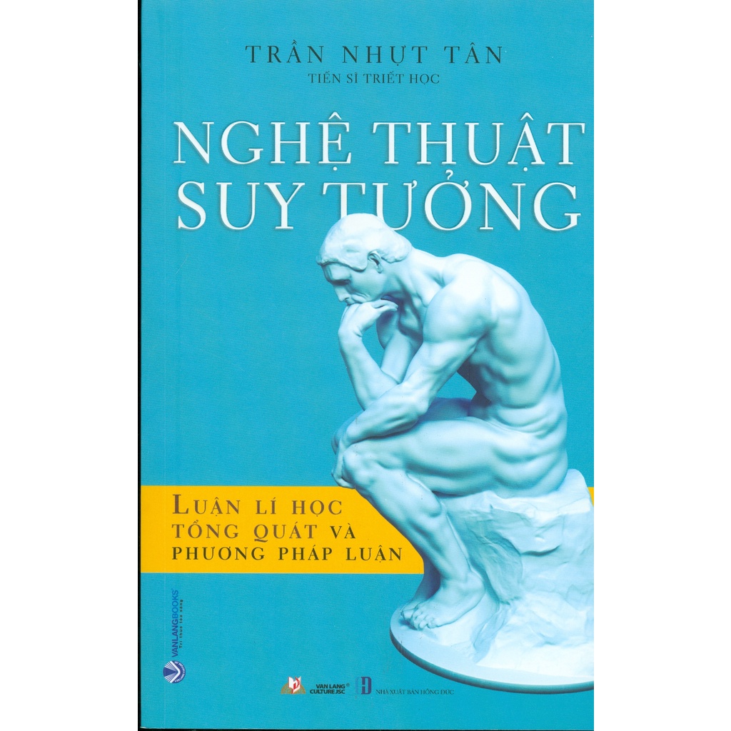 Sách - Nghệ Thuật Suy Tưởng - Luận Lí Học Tổng Quát Và Phương Pháp Luận