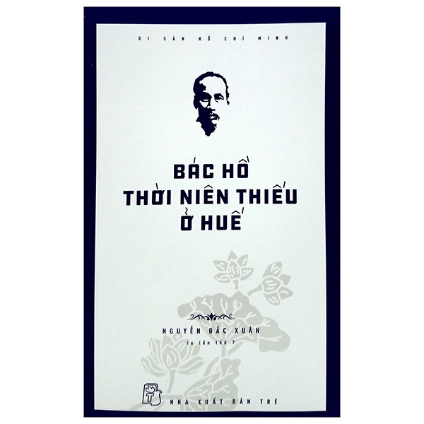 Sách - Di Sản Hồ Chí Minh - Bác Hồ Thời Niên Thiếu Ở Huế (Tái Bản 2020)