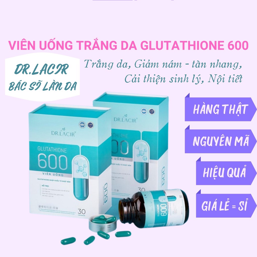 Viên Uống Glutathione 600 DrLacir Hạn Chế Lão Hoá Da, Nếp Nhăn, Tăng Nội Tiết Tố Nữ