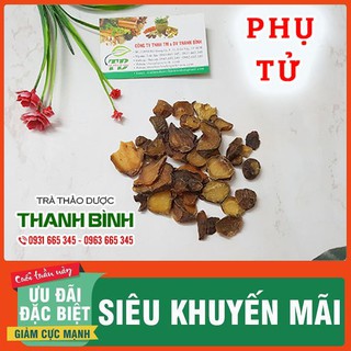 Phụ tử 500g - được sấy khô đảm bảo chất lượng