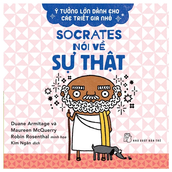 Sách Ý Tưởng Lớn Dành Cho Các Triết Gia Nhỏ - Socrates Nói Về Sự Thật