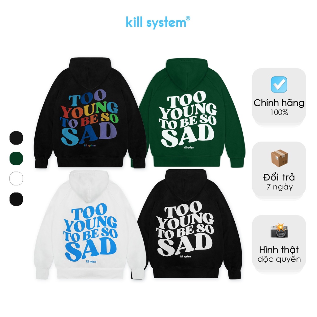 Áo khoác hoodie Kill System So Sad oversize có nón màu đen, trắng, rêu nam nữ vải chân cua phong cách unisex