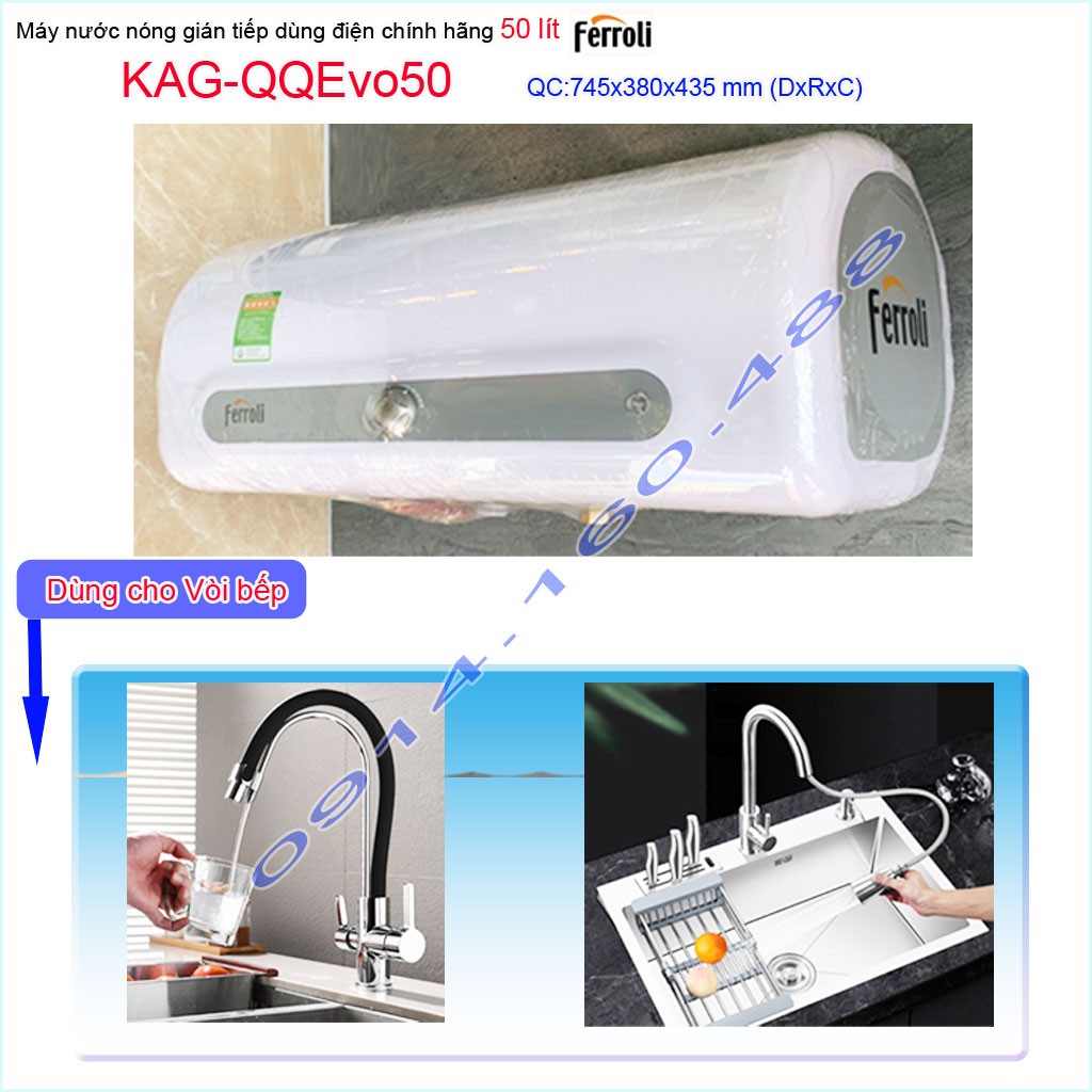 Máy nước nóng Ferroli 50 lít KAG-QQEvo50, bình nước nóng gián tiếp QQ Evo 50 lít chống giật hiệu suất sử dụng tốt