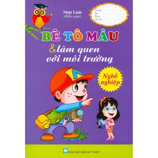 Bé Tô Màu Và Làm Quen Với Môi Trường - Nghề Nghiệp