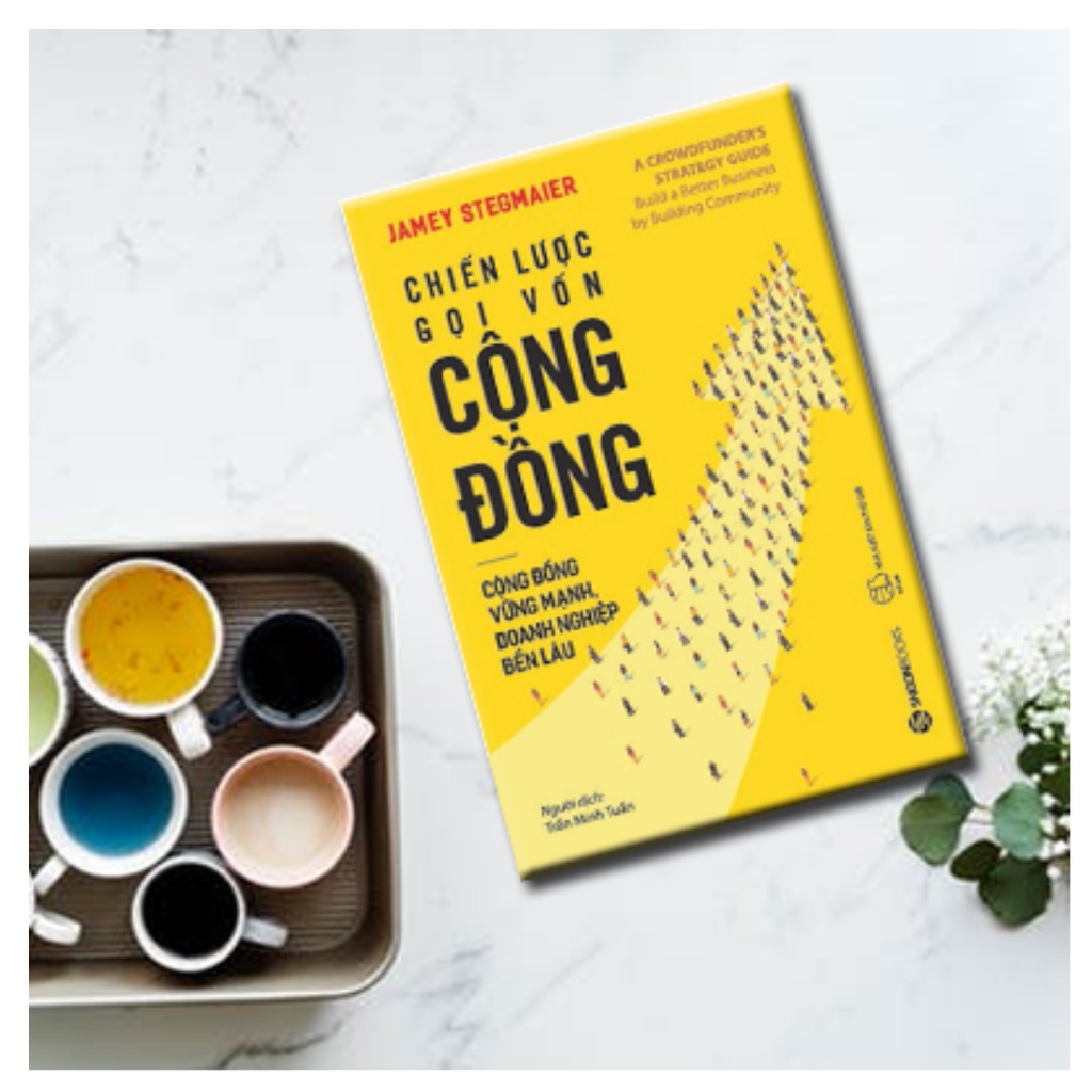 SÁCH: Chiến lược gọi vốn cộng đồng  - Tác giả Jamey Stegmaier