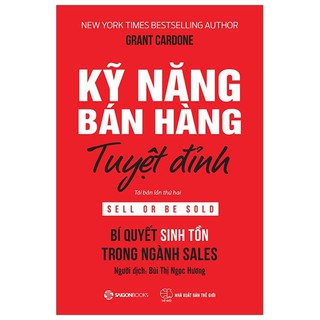 Sách - Kỹ Năng Bán Hàng Tuyệt Đỉnh (Tái Bản 2022) - Saigon Books
