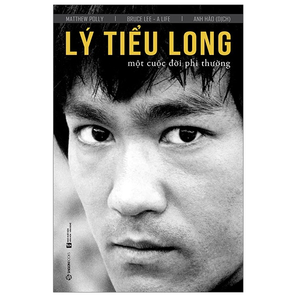 Sách - Lý Tiểu Long - Một Cuộc Đời Phi Thường Tặng Kèm Bookmark