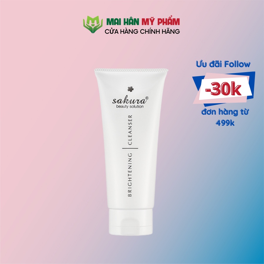 Sữa rửa mặt trắng da Sakura Brightening Cleanser 100ml - Mỹ Phẩm Mai Hân