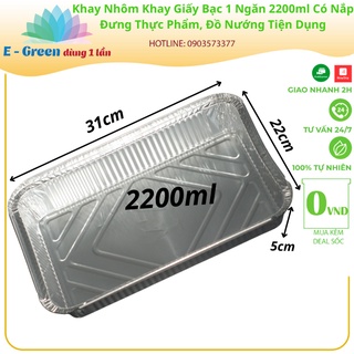 Combo 100 khay nhôm, khay giấy bạc 1 ngăn 2200ml có nắp, đựng thực phẩm, đồ nướng,tiện lợi - egreendùng1lần