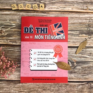 Sách giải mã đề thi vào 10 môn tiếng anh - bản quyền