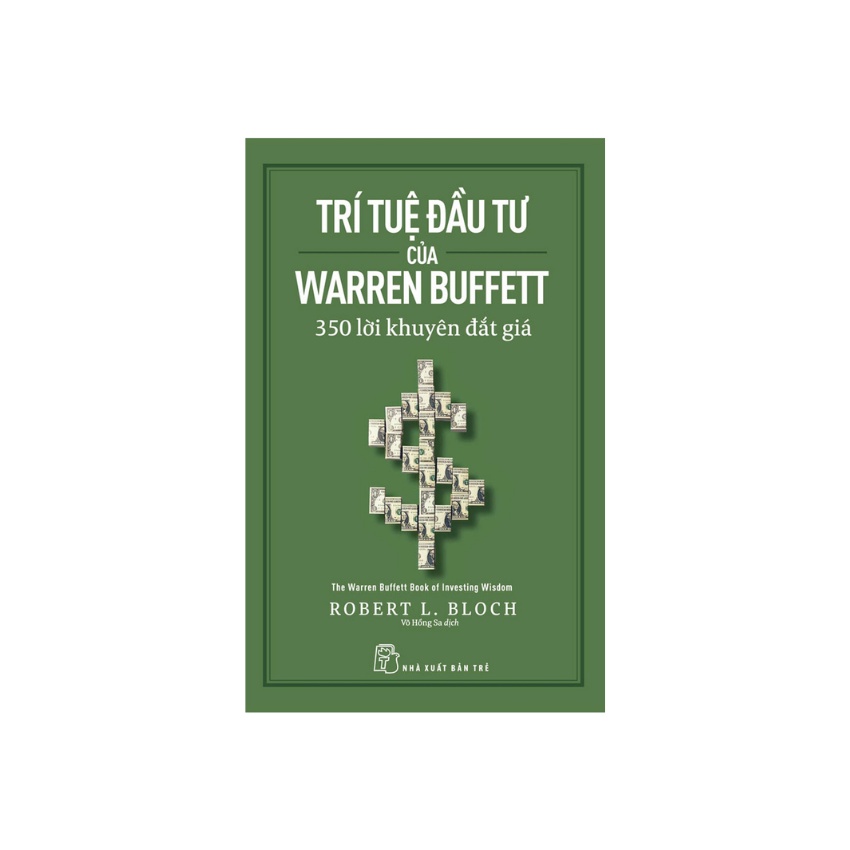 Sách - Trí Tuệ Đầu Tư Của Warren Buffett : 350 Lời Khuyên Đắt Giá