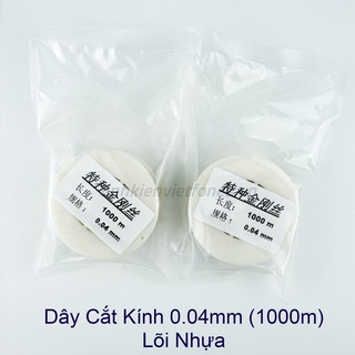 Dây cắt kính 0.04 - 0.05 - 0.06 - 0.08mm (loại 1000m)