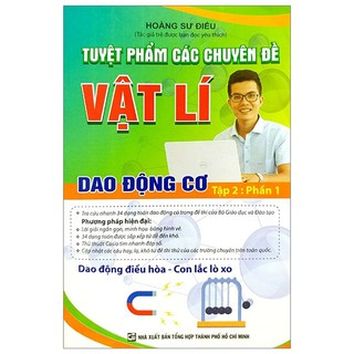 Tuyệt Phẩm Các Chuyên Đề Vật Lí - Dao Động Cơ (Tập 2 - Phần 1)