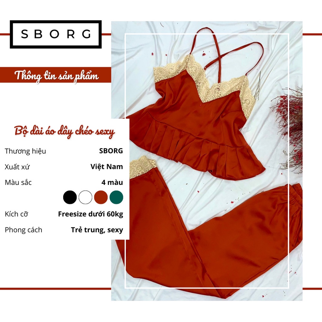 Đồ bộ mặc nhà SBORG bộ ngủ lụa latin 2 dây chéo viền ren sexy dễ thương phối quần dài có túi freesize 60kg quà tặng vợ