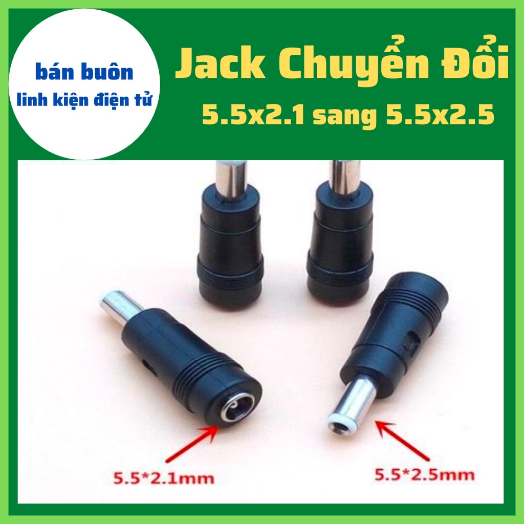 Jack Chuyển Đổi DC5.5x2.1MM Sang DC5.5x2.5MM, Rắc DC các loại