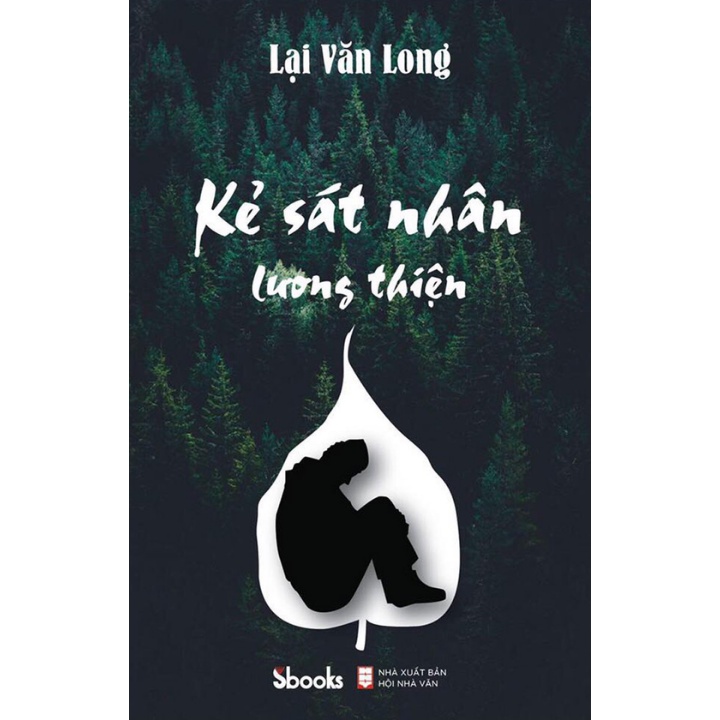 Sách - Kẻ Sát Nhân Lương Thiện - Lại Văn Long