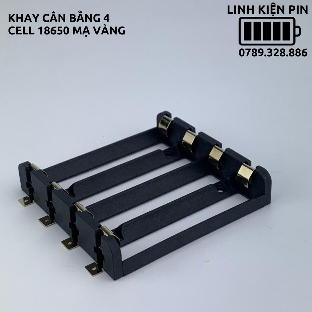 Khay cân bằng sạc xả 4 cell pin 18650 tiếp điểm mạ vàng