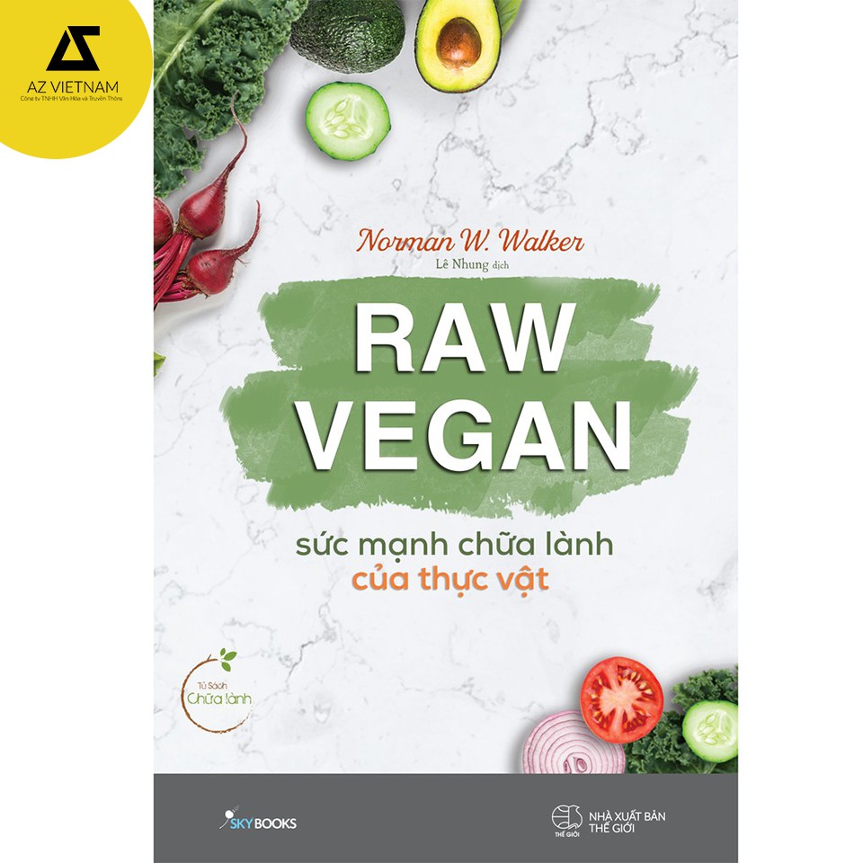 [Mã LIFEMC17M1 -10% đơn 150k] Sách - Raw Vegan – Sức Mạnh Chữa Lành Của Thực Vật