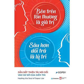 Sách - Bên Trên Tổn Thương Là Giá Trị, Sâu Hơn Dối Trá Là Lý Trí