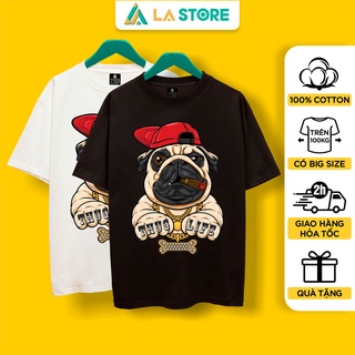 Áo Thun Unisex Cotton Chó Pug Phong Cách Thug Life Form Rộng Tay Lỡ Nam Nữ Có Big Size | LẠ STORE-