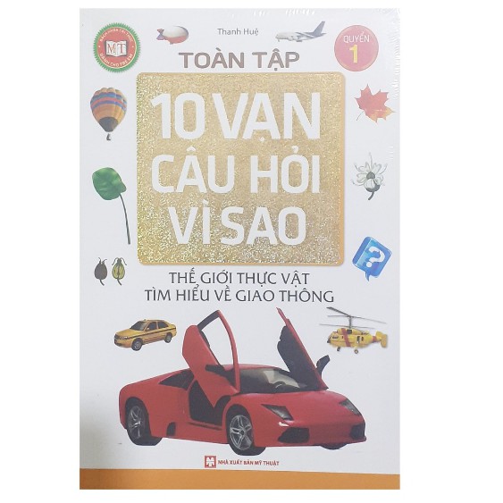 Sách - Toàn tập 10 vạn câu hỏi vì sao - Thế giới thực vật, tìm hiểu về giao thông (quyển 1)